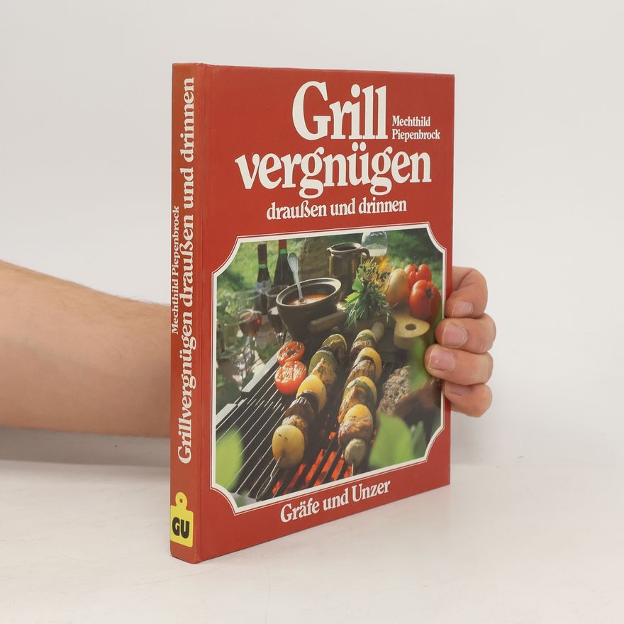 Mechthild Piepenbrock Fischer Grillvergnügen draussen und drinnen