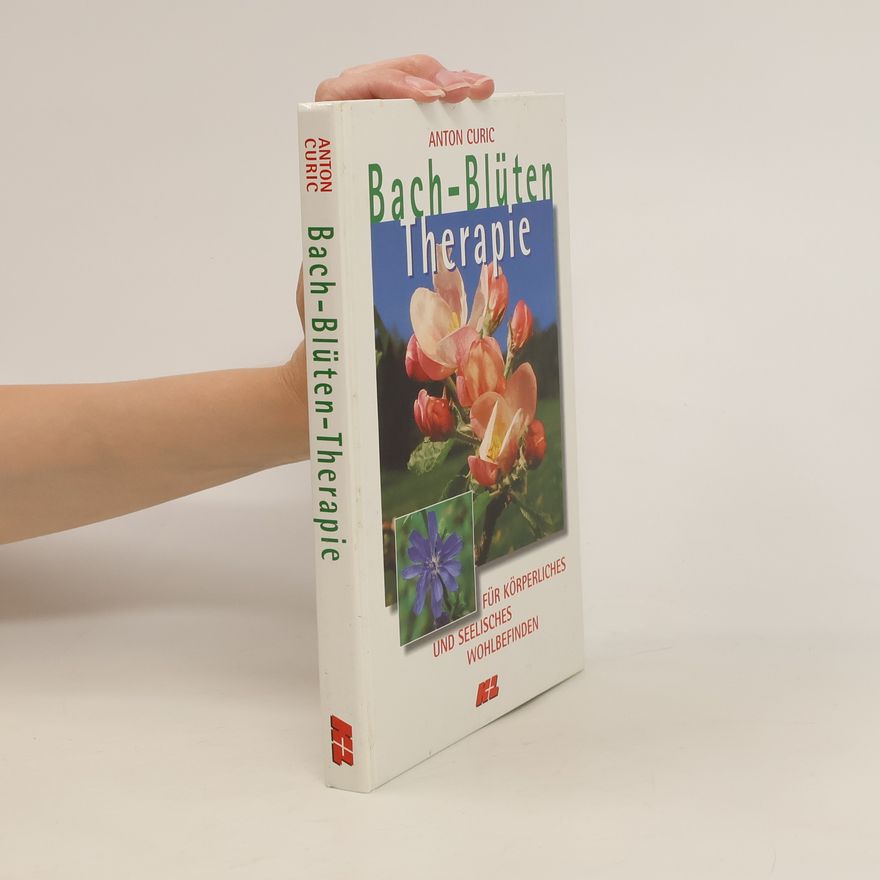 Anton Curic Bach-Blüten Therapie