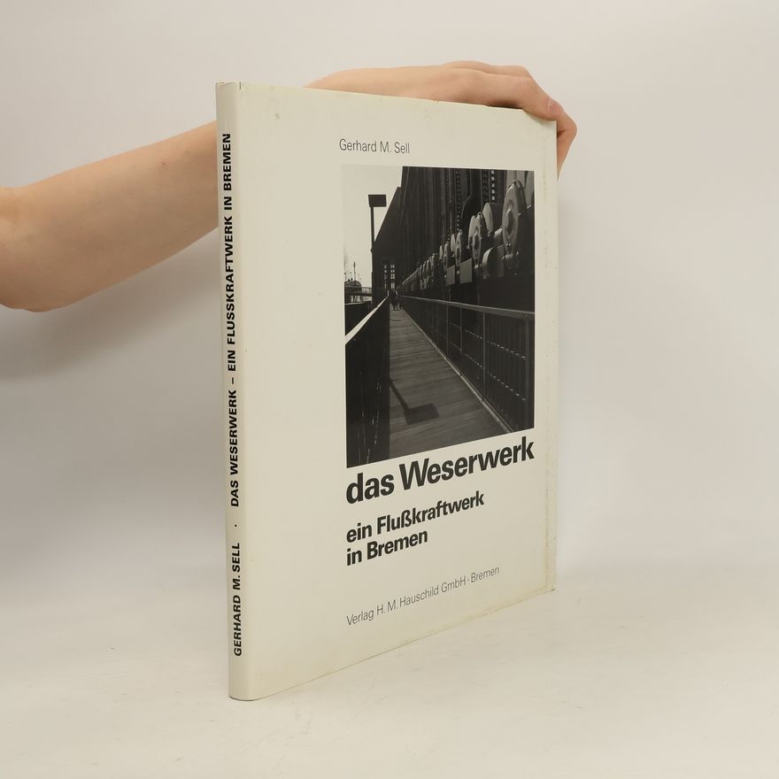 Gerhard M. Sell Das Weserwerk