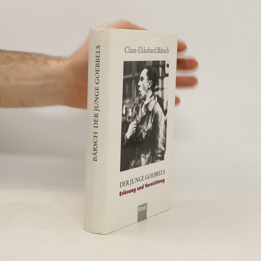 Claus-Ekkehard Bärsch Der junge Goebbels