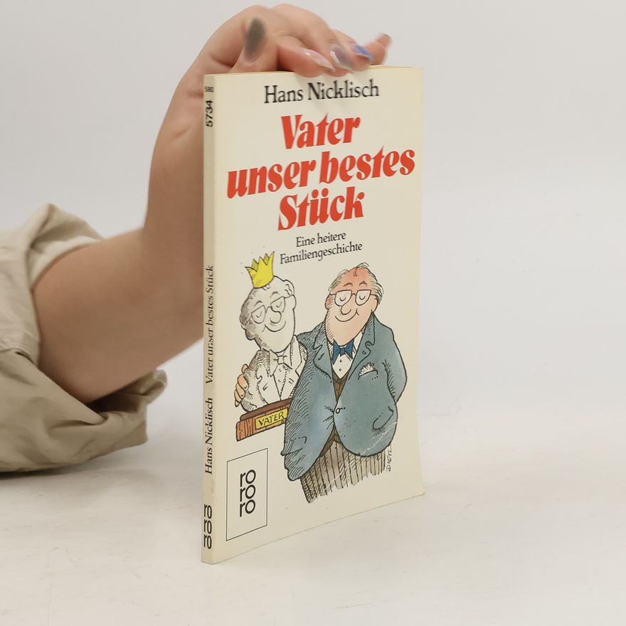 Hans Nicklisch Vater unser bestes Stück