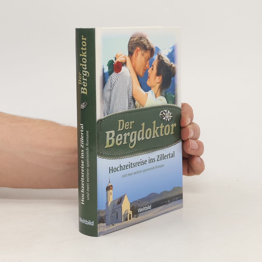 Andreas Kufsteiner Der Bergdoktor. Hochzeitsreise ins Zillertal