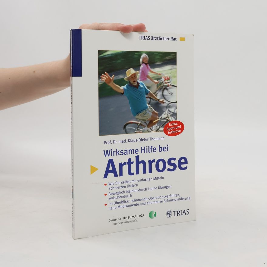 Klaus Dieter Thomann Wirksame Hilfe bei Arthrose