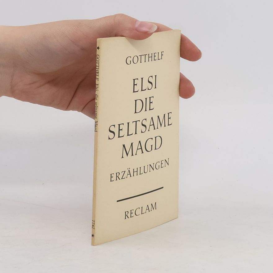 Jeremias Gotthelf Elsi die seltsame Magd