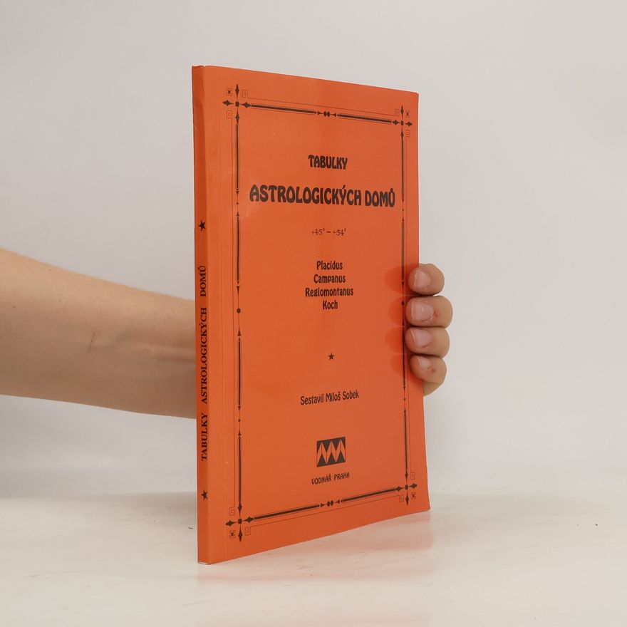 Miloš Sobek Tabulky astrologických domů pro zeměpisné šířky od +45° do +54°