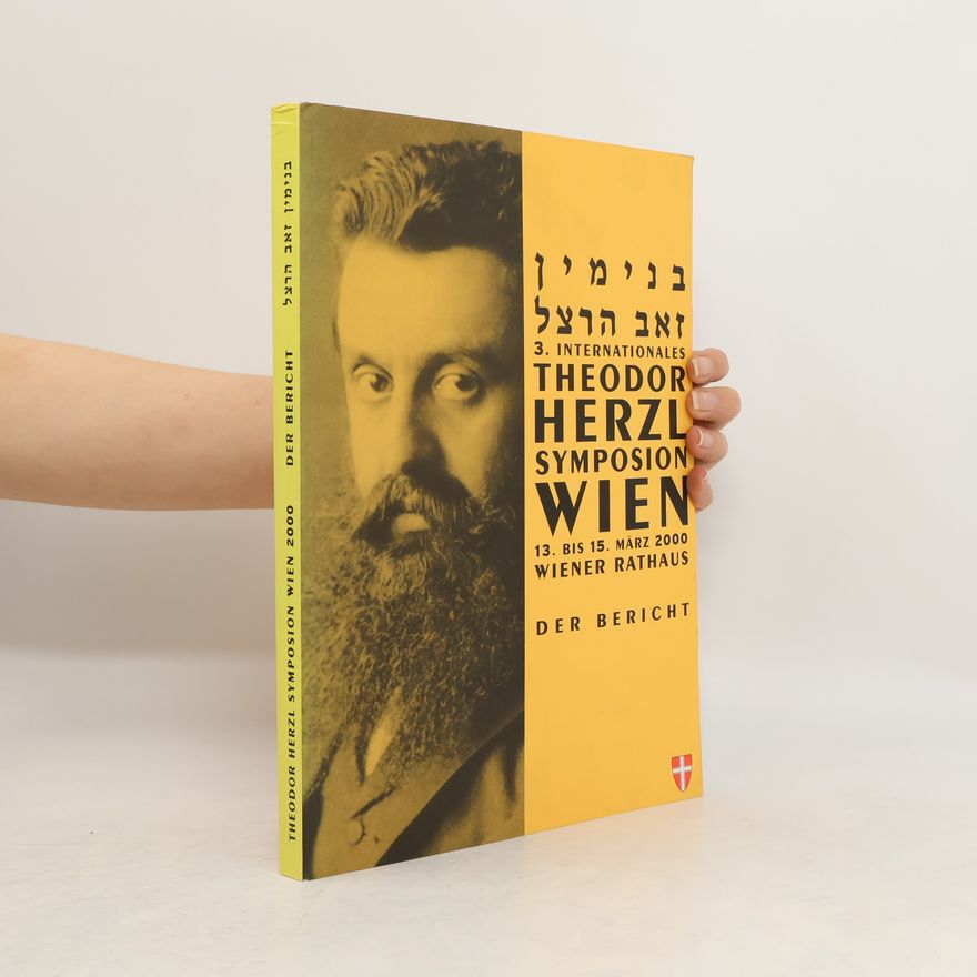 Kolektiv autorů 3. Internationales Theodor Herzl Symposion Wien
