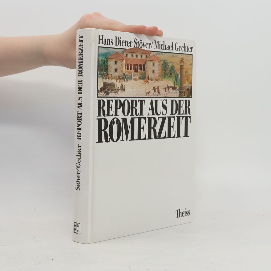 Hans Dieter Stöver Report aus der Römerzeit
