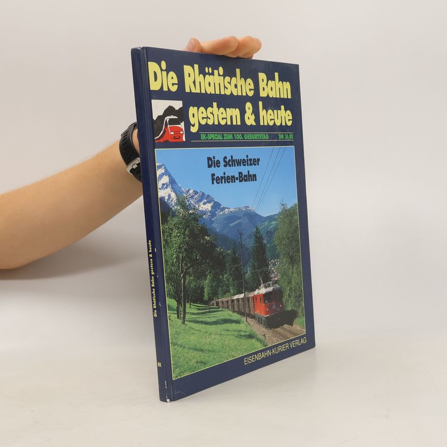 Various authors Die Rhätische Bahn gestern und heute