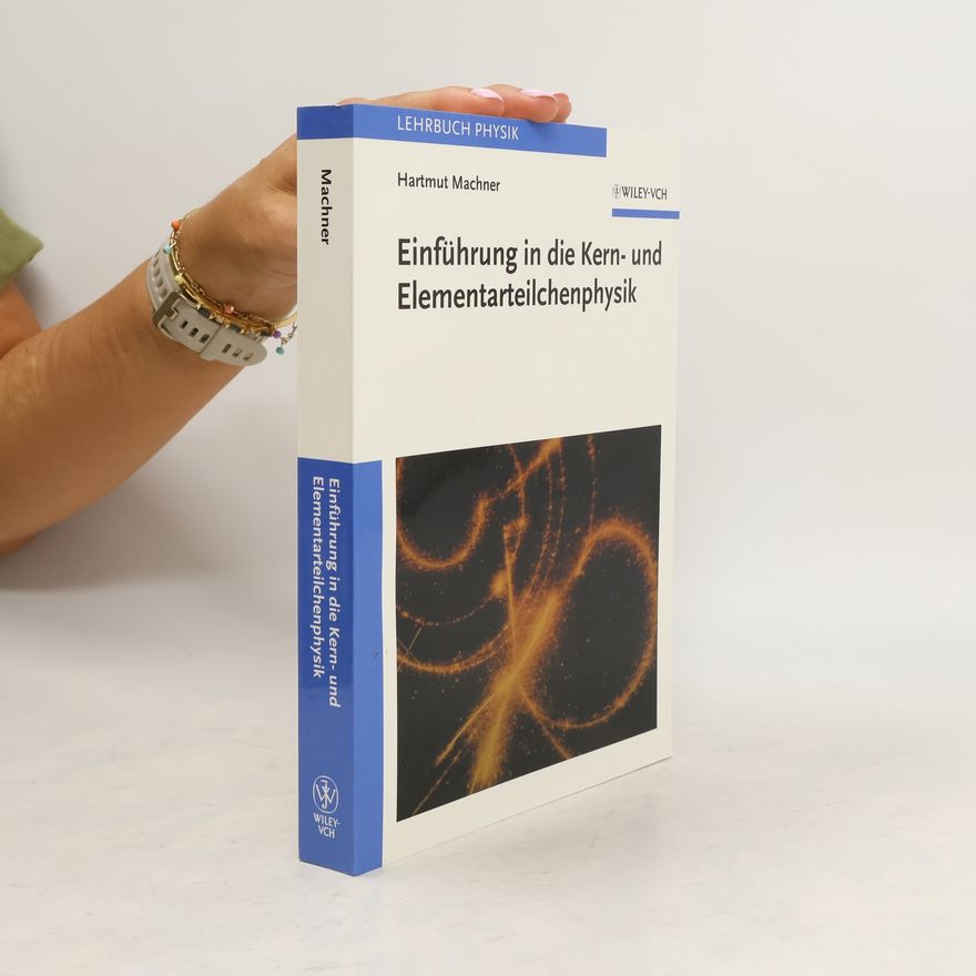 Hartmut Machner Einführung in die Kern- und Elementarteilchenphysik