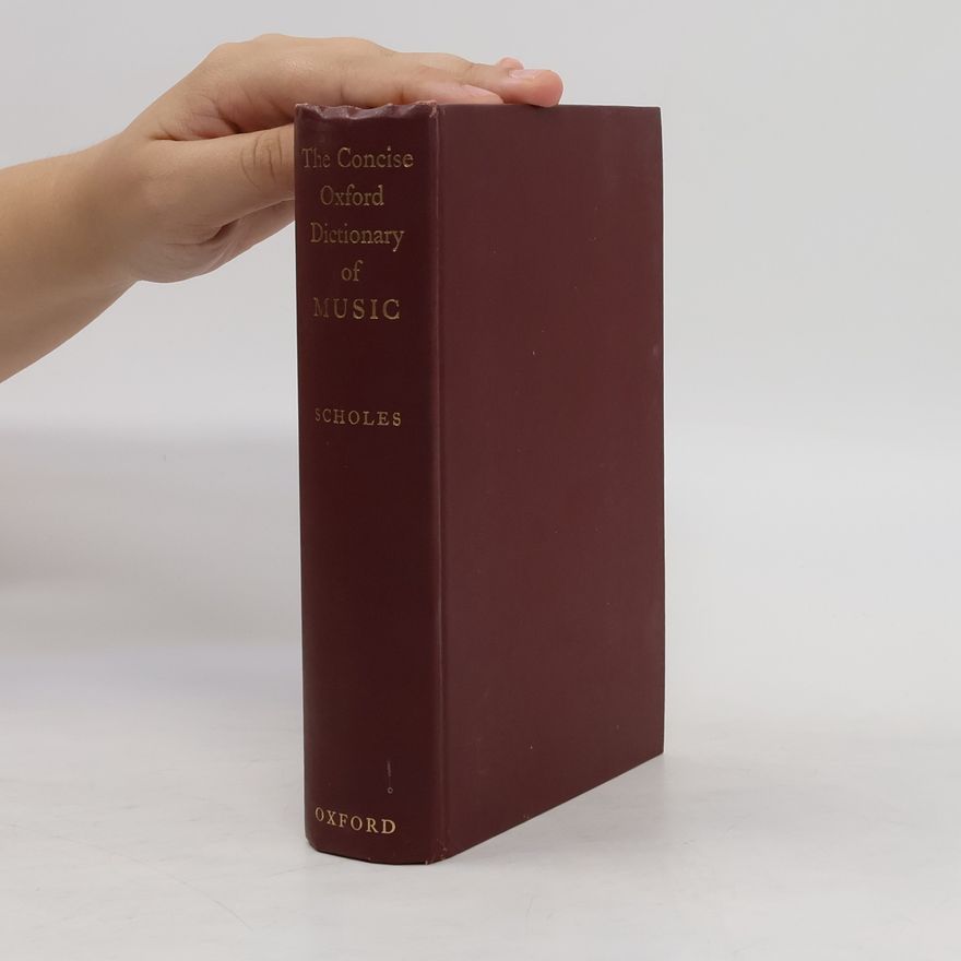 Percy A. Scholes The Concise Oxford Dictionary of Music