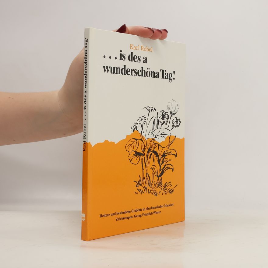 Karl Robel ...is des a wunderschöna Tag!