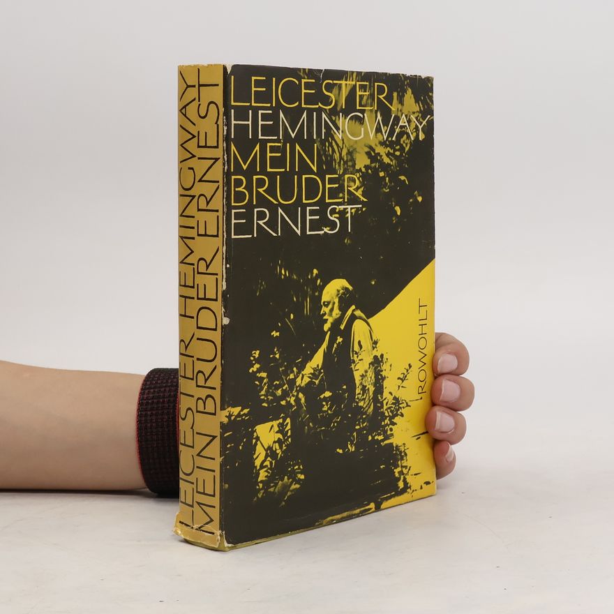 Leicester Hemingway Mein Bruder Ernest