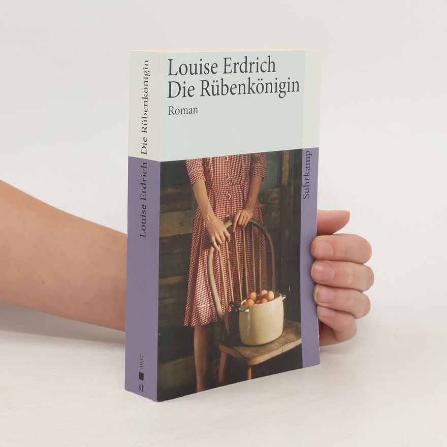 Louise Erdrich Die Rübenkönigin