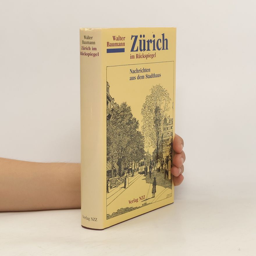 Walter Baumann Zürich im Rückspiegel