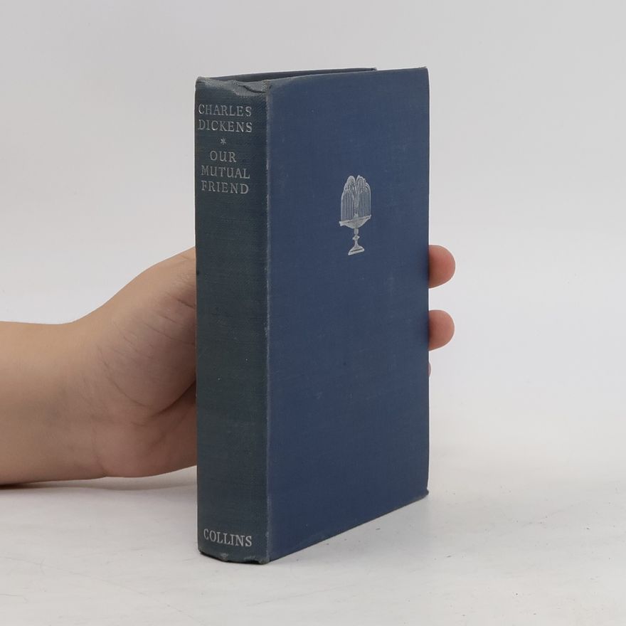 Charles Dickens Our Mutual Friend