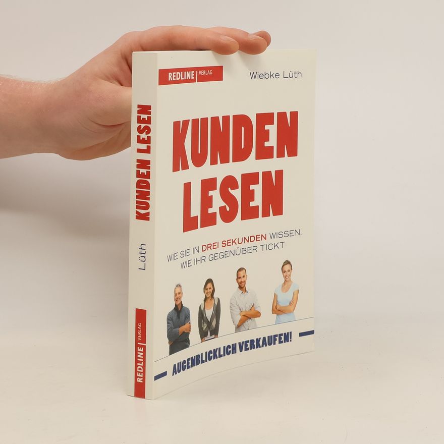 Wiebke Lüth Kunden lesen: Wie Sie in drei Sekunden wissen, wie Ihr Gegenüber tickt