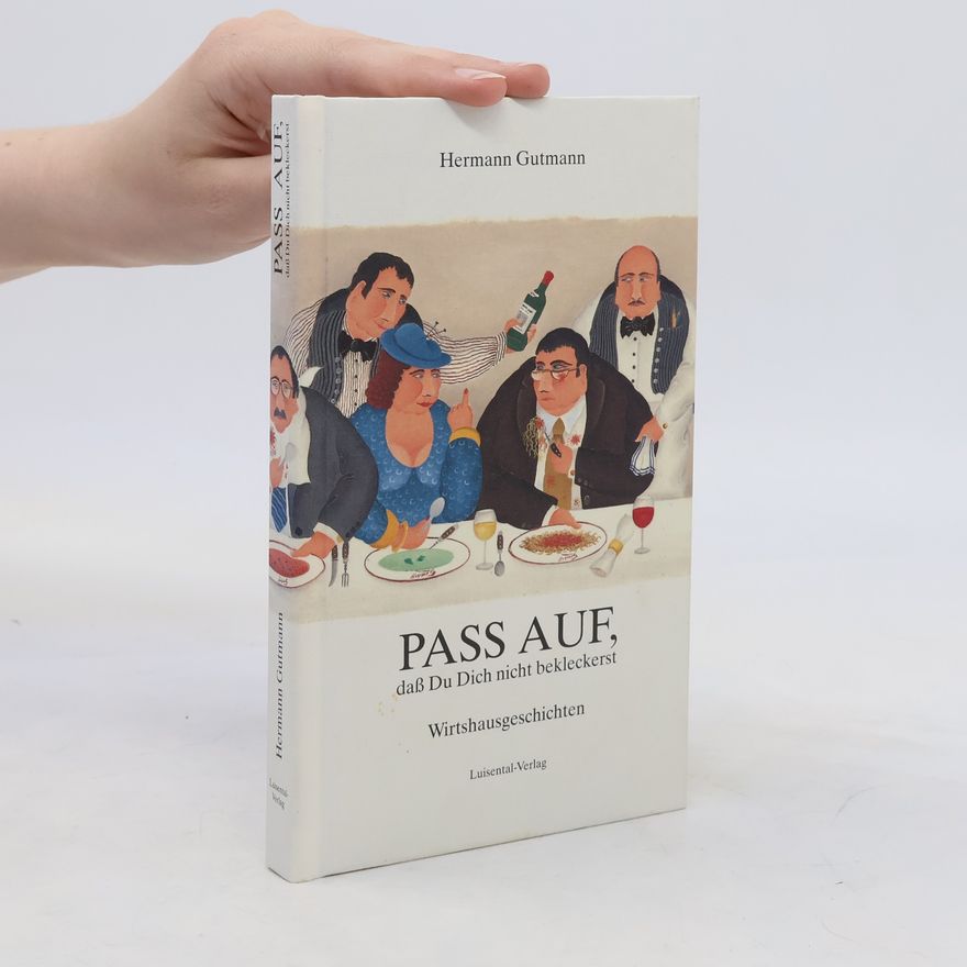 Hermann Gutmann Pass auf, dass du dich nicht bekleckerst