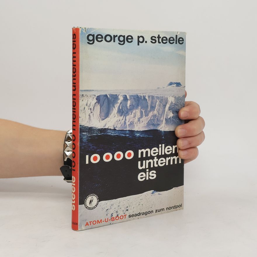 George P. Steele 10 000 Meilen unterm Eis