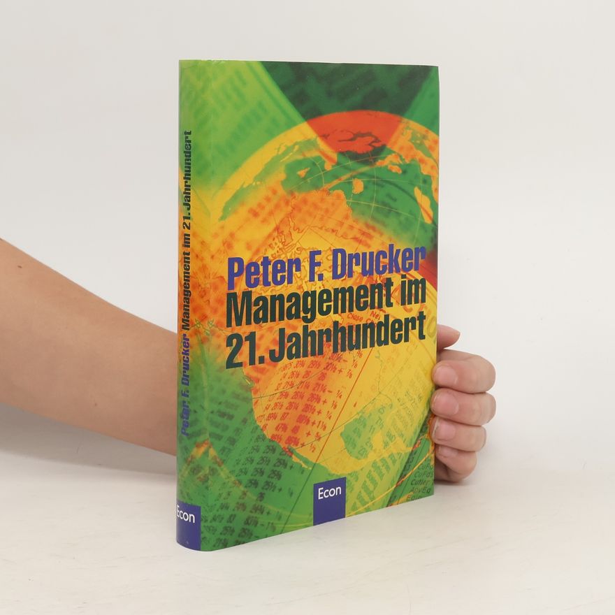 Peter Ferdinand Drucker Management im 21. Jahrhundert
