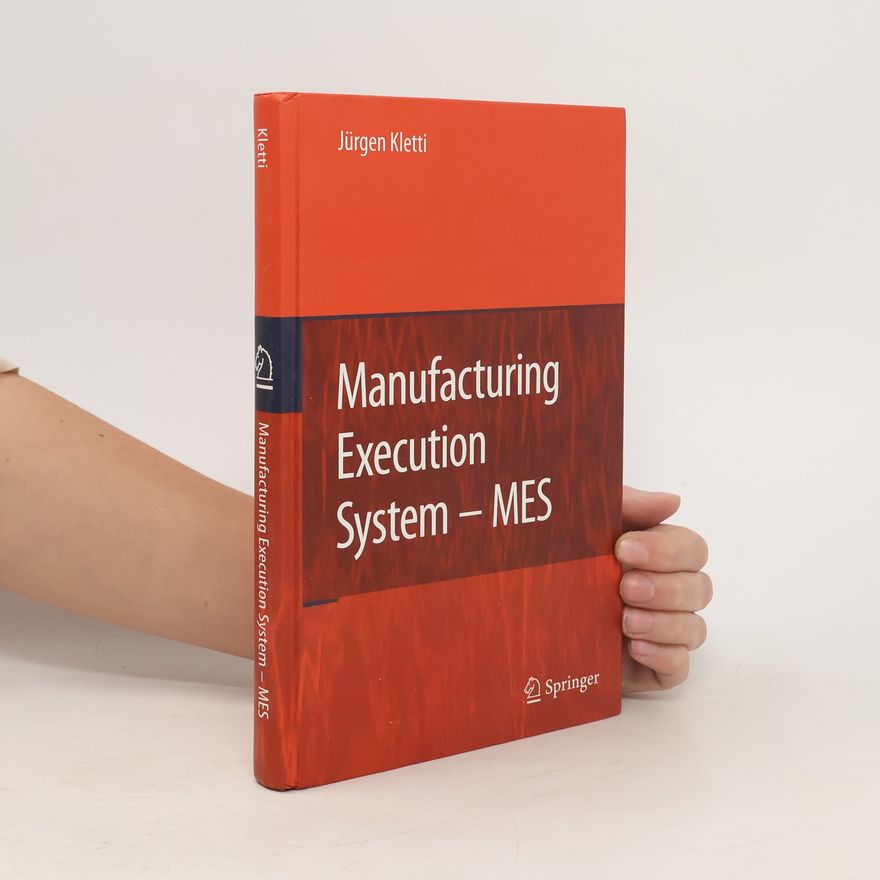 Jürgen Kletti Manufacturing execution systems - MES