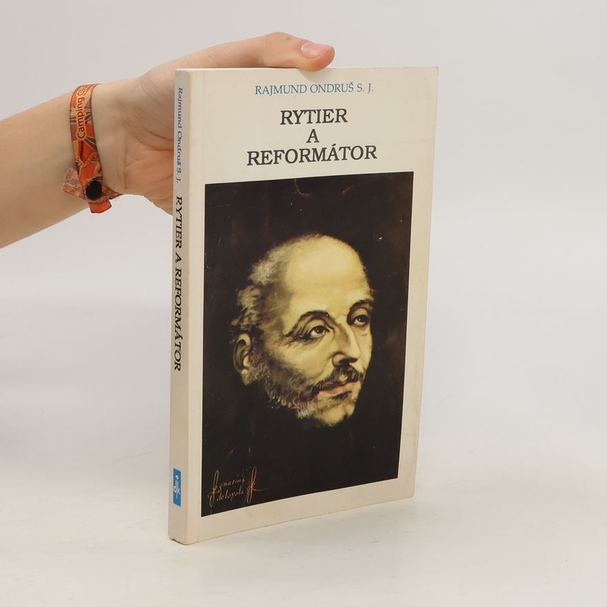 Rajmund Ondruš Rytier a reformátor
