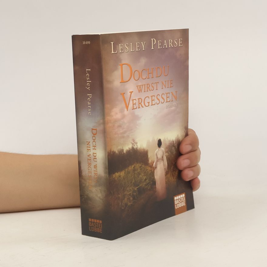 Lesley Pearse Doch du wirst nie vergessen