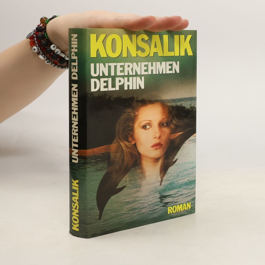 Heinz Günther Konsalik Unternehmen Delphin