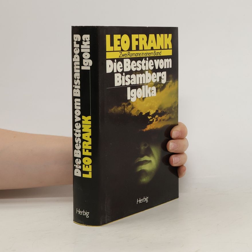 Leo Frank Die Bestie vom Bisamberg