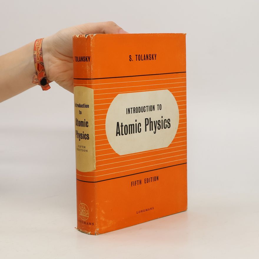 Samuel Tolansky Introduction to Atomic Physics
