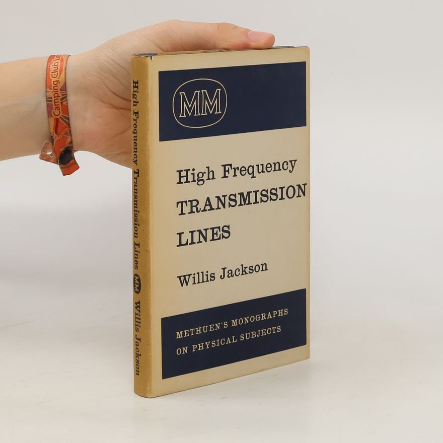 Willis Jackson High Frequency Transmission Lines