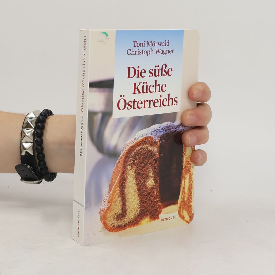 Toni Mörwald Die süße Küche Österreichs