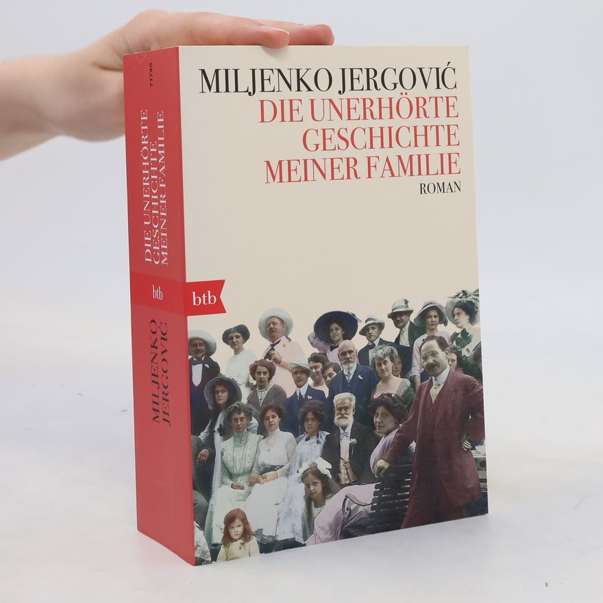 Miljenko Jergović Die unerhörte Geschichte meiner Familie