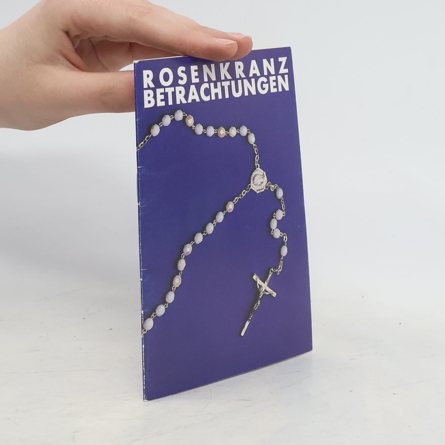 Autorenkollektiv Rosenkranz Betrachtungen