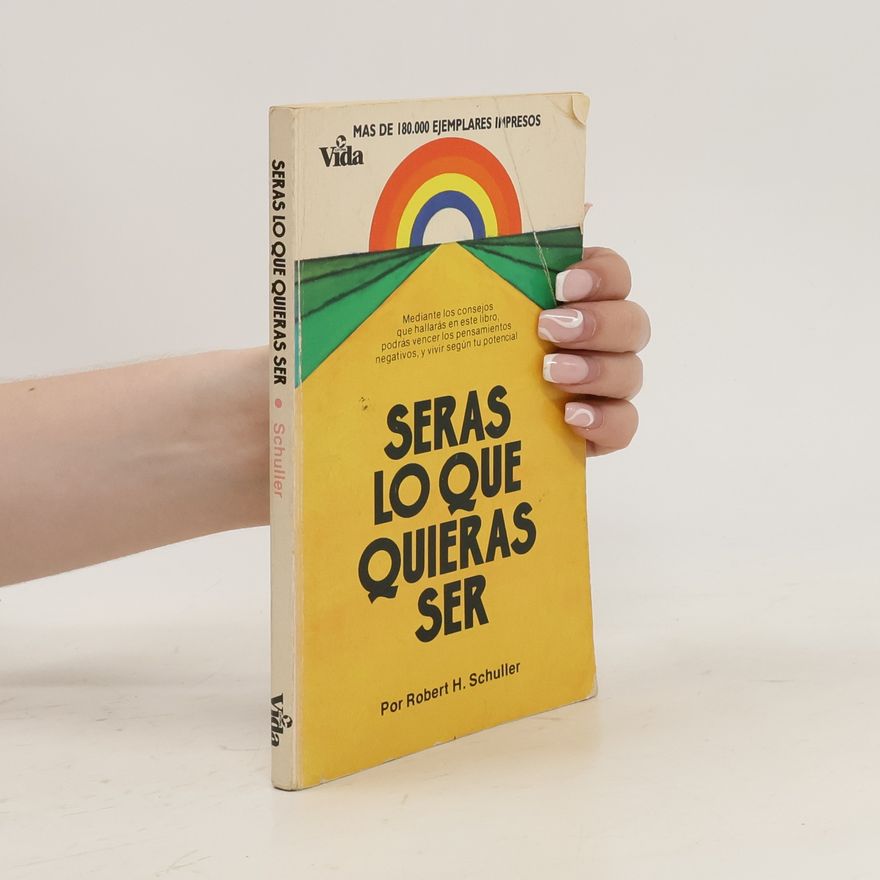 Robert H. Schuller Serás lo que Quieras Ser