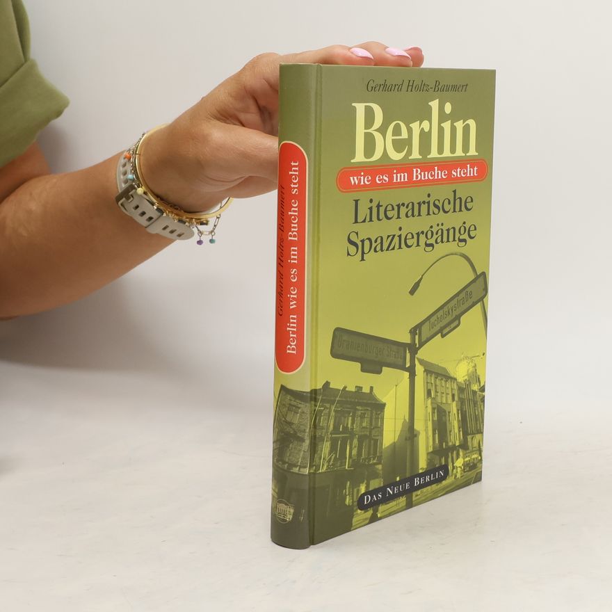 Gerhard Holtz Baumert Berlin wie es im Buche steht