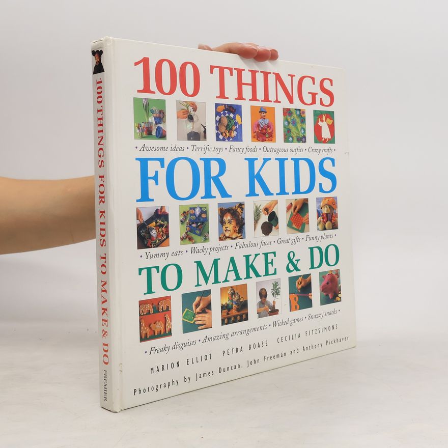 Bettina Graham 100 Things for Kids to Make and Do