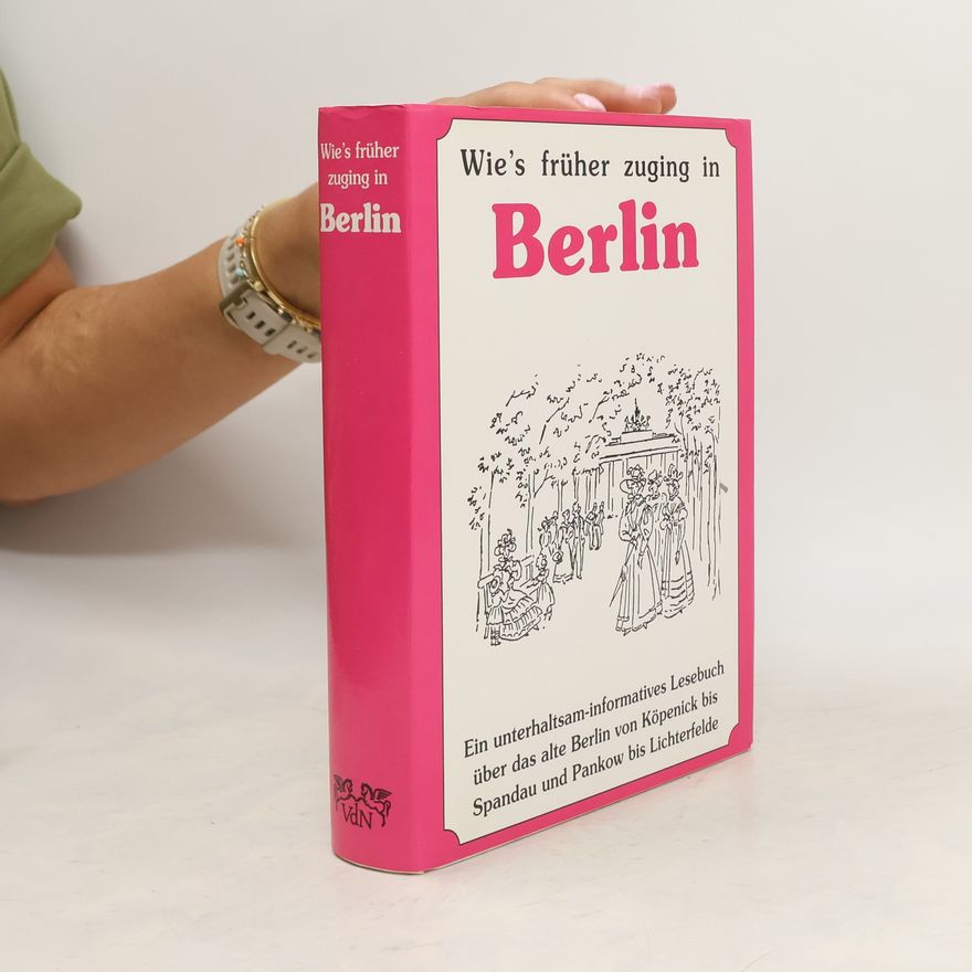 Diethard H. Klein Wie's früher zuging in Berlin