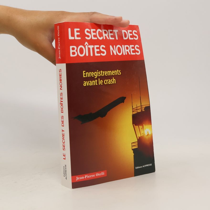 Jean-Pierre Otelli Le Secret des boîtes noires
