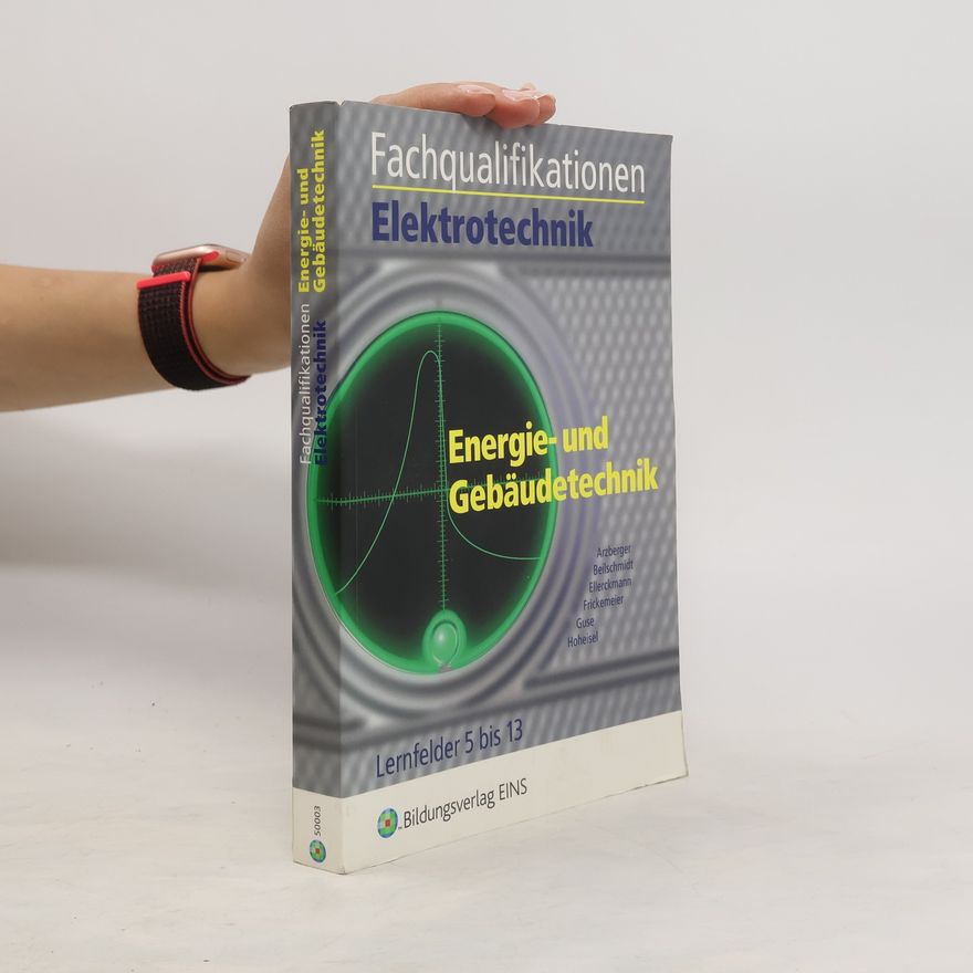 Various authors Fachqualifikationen Elektrotechnik. Energie- und Gebäudetechnik Lernfelder 5 bis 13