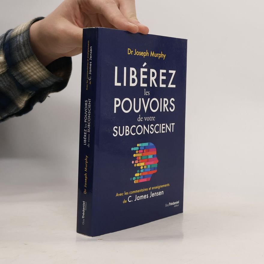 Joseph Murphy Libérez les pouvoirs de votre subconscient