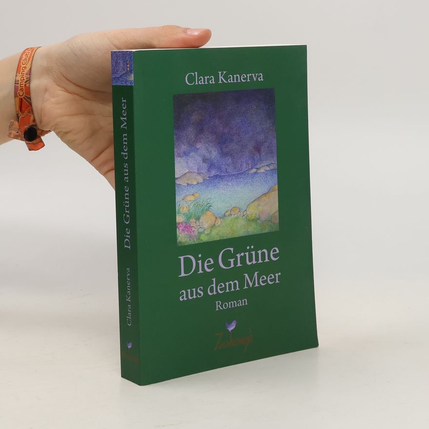 Clara Kanerva Die Grüne aus dem Meer. Roman
