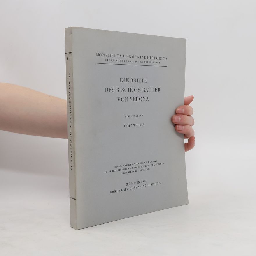 Fritz Weigle Bernstein Die Briefe des Bischofs Rather von Verona
