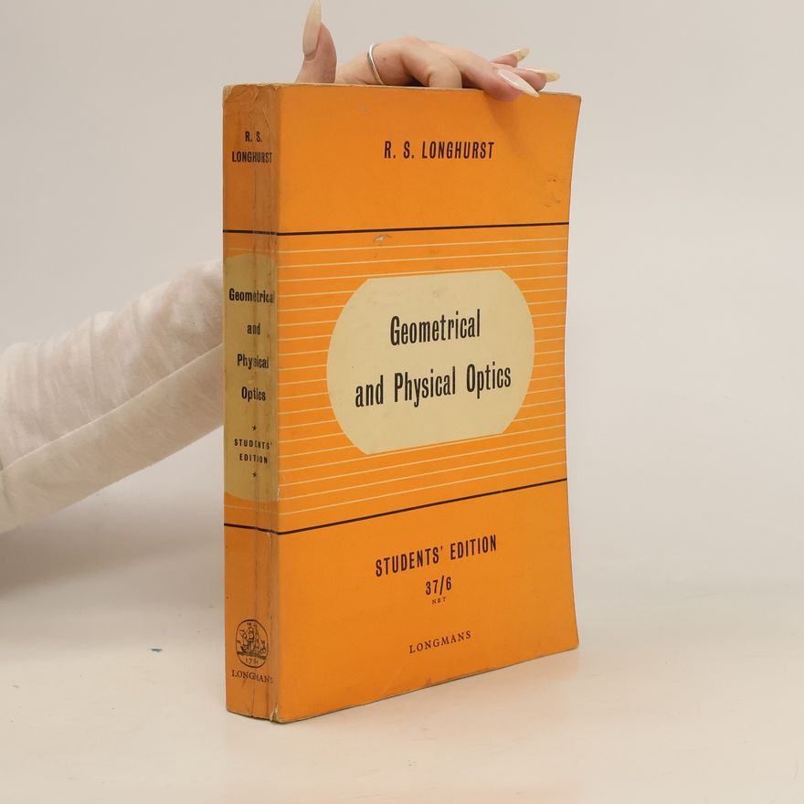 R. S. Longhurst Geometrical and Physical Optics
