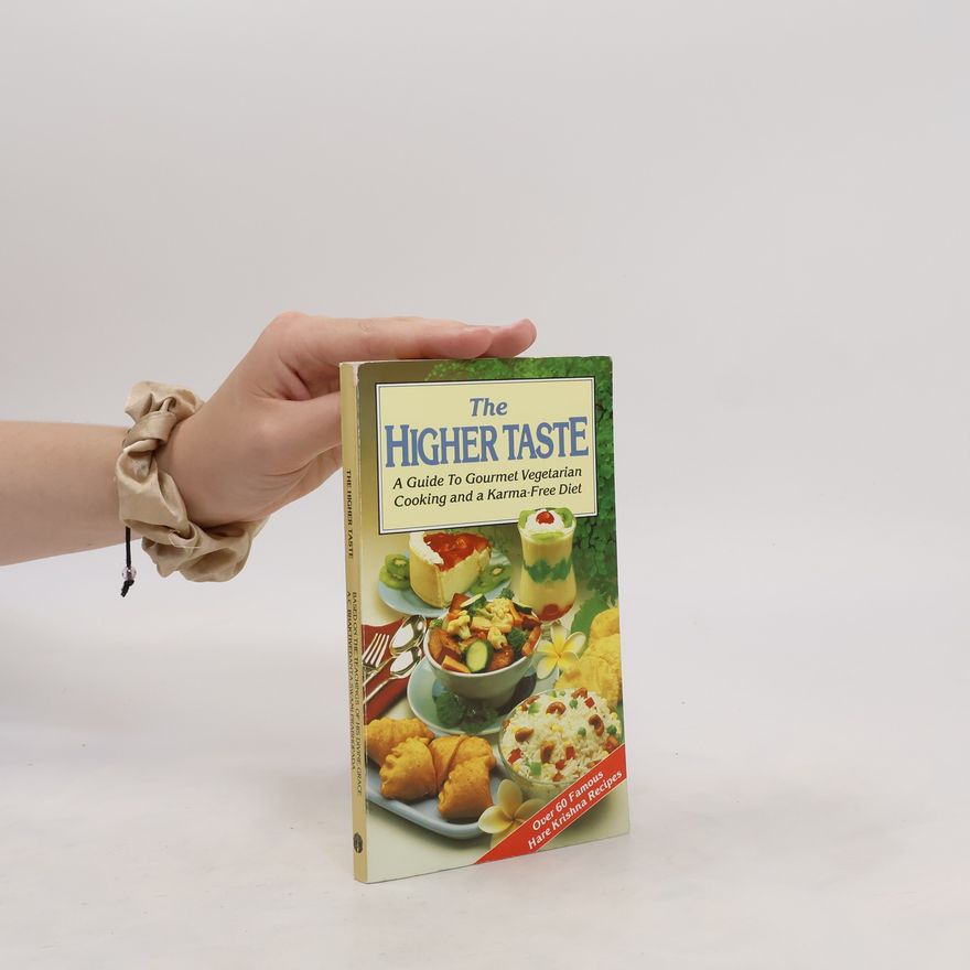 Kolektiv autorů The Higher Taste. A Guide to Gourmet Vegetarian Cooking and a Karma-Free Diet