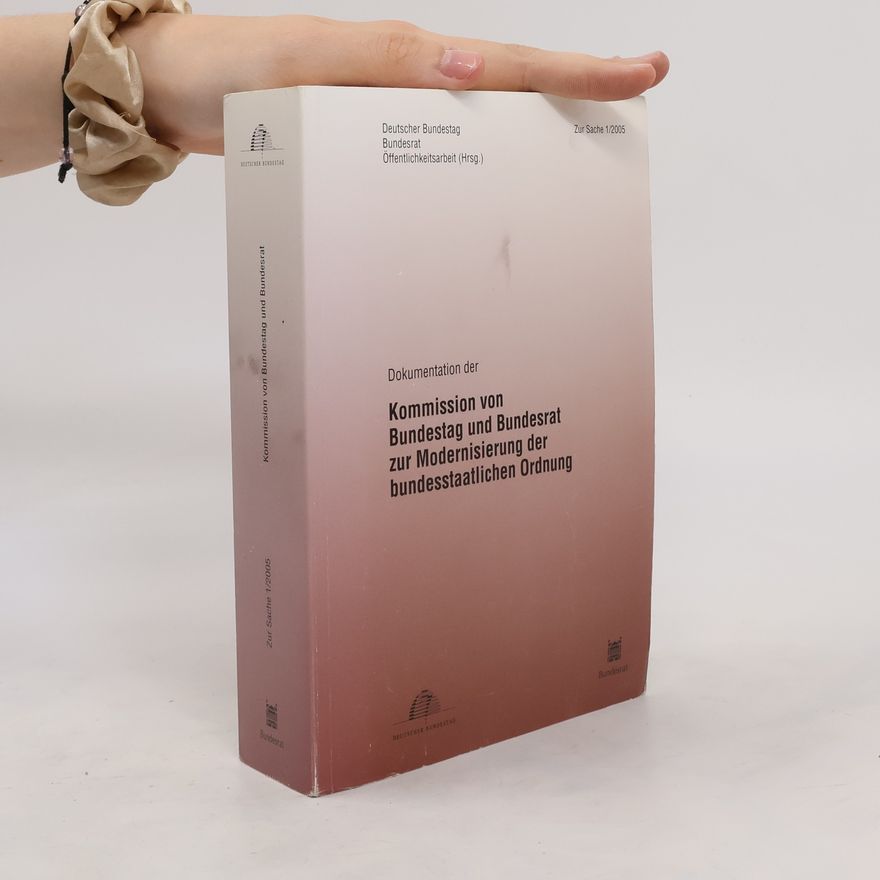 Various authors Dokumentation der Kommission von Bundestag und Bundesrat zur Modernisierung der bundesstaatlichen Ordnung