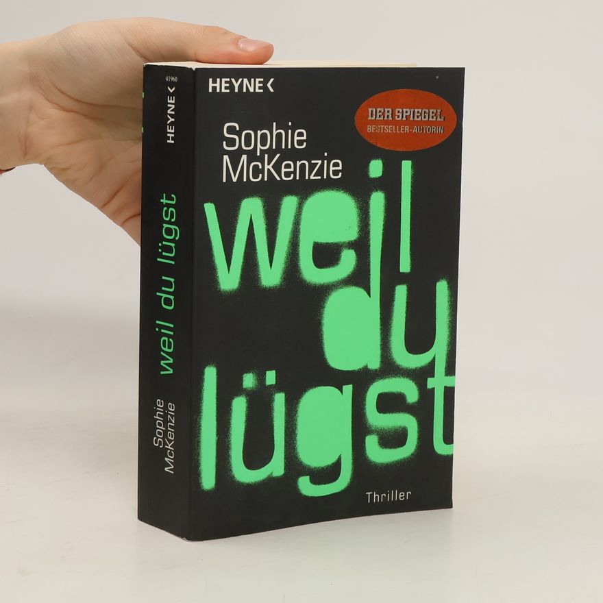 Sophie McKenzie Weil du lügst