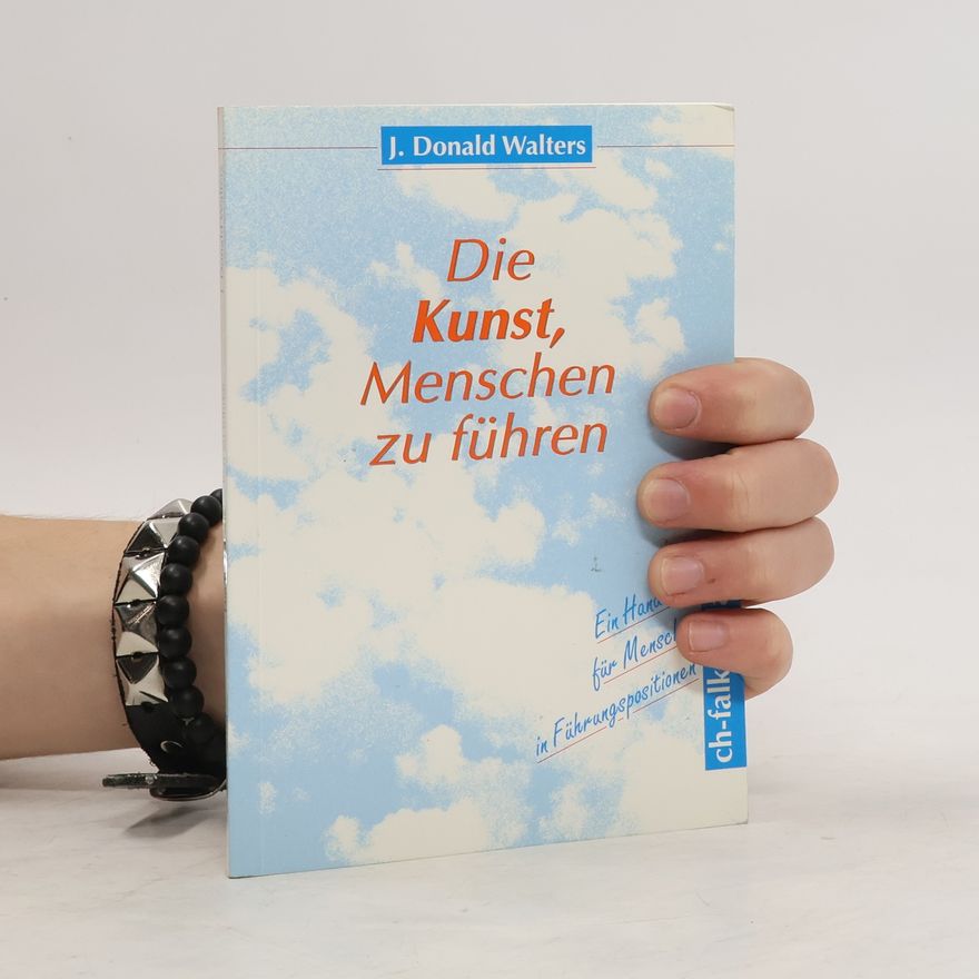 J. Donald Walters Die Kunst, Menschen zu führen