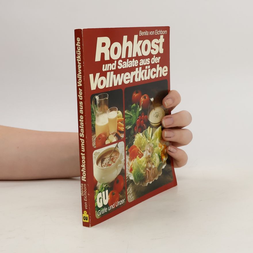 Benita von Eichborn Rohkost und Salate aus der Vollwertküche