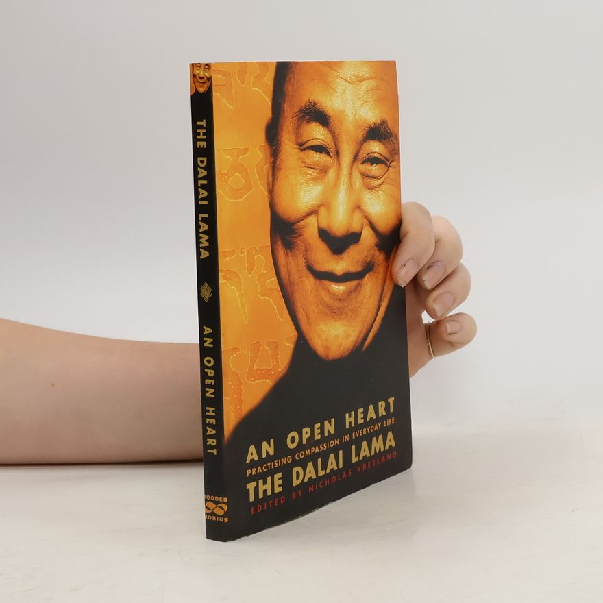 Nicholas Vreeland An Open Heart. Practising Compassion In Everyday Life