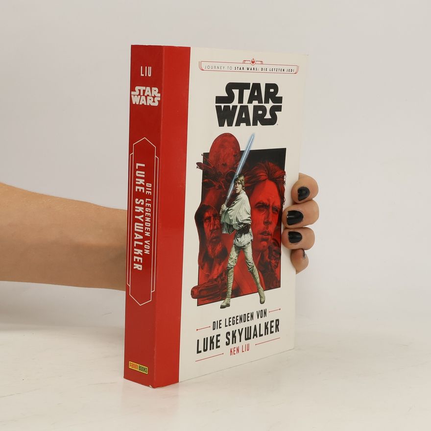 Ken Liu Star Wars - die Legenden von Luke Skywalker